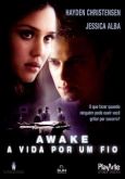 Awake - A Vida Por Um Fio