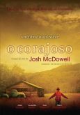 O Corajoso: O Início da Vida de Josh McDowell